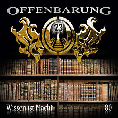 

Offenbarung 23, Folge 80: Wissen ist Macht