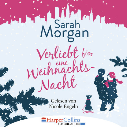 Sarah Morgan — Verliebt f?r eine Weihnachtsnacht (Ungek?rzt)