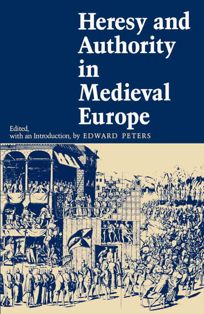 

Heresy and Authority in Medieval Europe