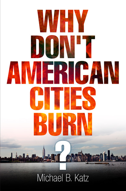 

Why Don't American Cities Burn