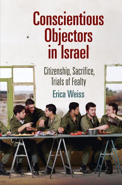 Erica Weiss - Conscientious Objectors in Israel