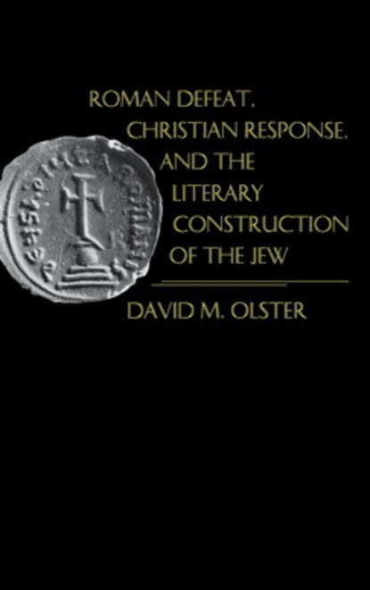 

Roman Defeat, Christian Response, and the Literary Construction of the Jew