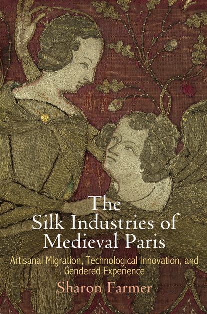 

The Silk Industries of Medieval Paris