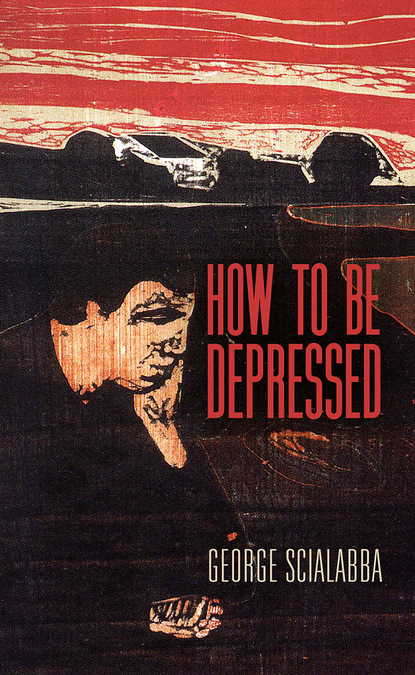 

How To Be Depressed