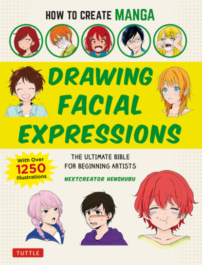 NextCreator Henshubu - How to Create Manga: Drawing Facial Expressions