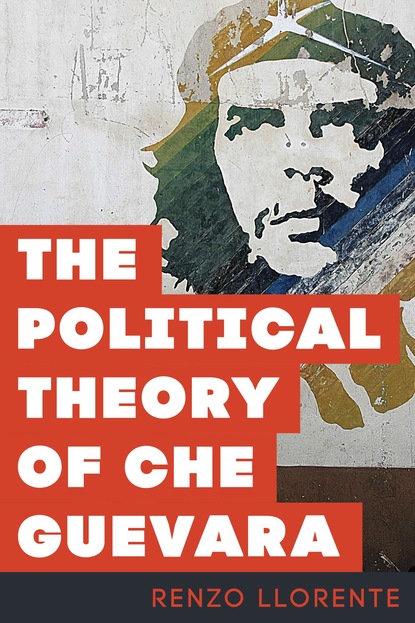 

The Political Theory of Che Guevara