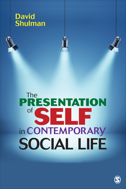 David Shulman - The Presentation of Self in Contemporary Social Life