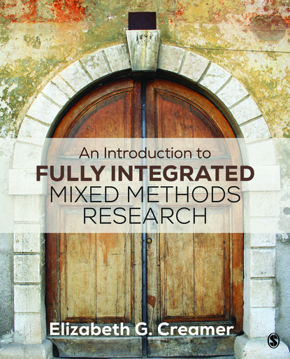 

An Introduction to Fully Integrated Mixed Methods Research