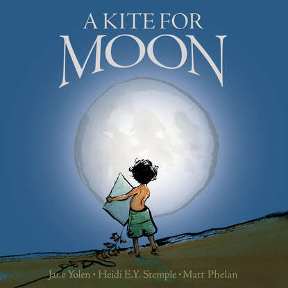 

A Kite For Moon (Unabridged)