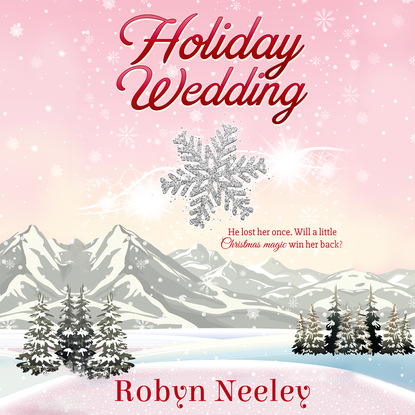 Holiday Wedding - Cannon Brothers, Book 2 (Unabridged) - Robyn  Neeley