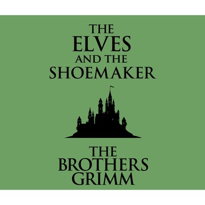

The Elves and the Shoemaker (Unabridged)
