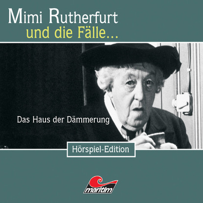 Maureen Butcher — Mimi Rutherfurt, Folge 23: Das Haus in der D?mmerung