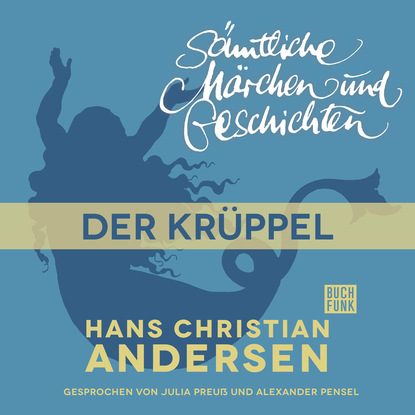 Ганс Христиан Андерсен - H. C. Andersen: Sämtliche Märchen und Geschichten, Der Krüppel