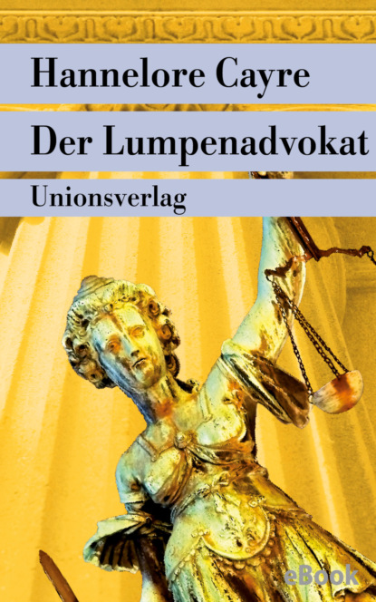 Hannelore Cayre - Der Lumpenadvokat