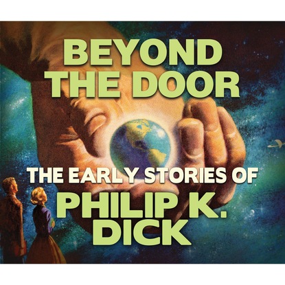 Филип Дик - Beyond the Door (Unabridged)