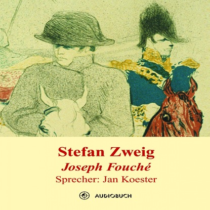 Стефан Цвейг - Joseph Fouché (Gekürzt)