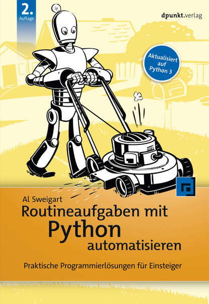 Al Sweigart - Routineaufgaben mit Python automatisieren