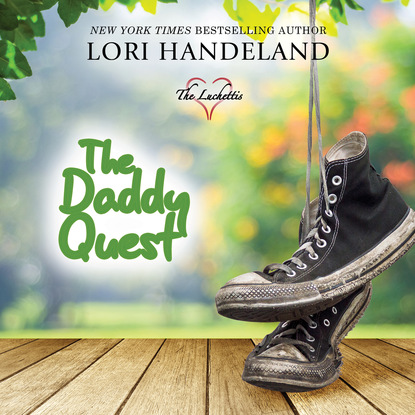 The Daddy Quest - The Luchettis, Book 2 (Unabridged) - Lori  Handeland