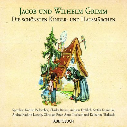 Brüder Grimm - Die schönsten Kinder- und Hausmärchen (ungekürzt)
