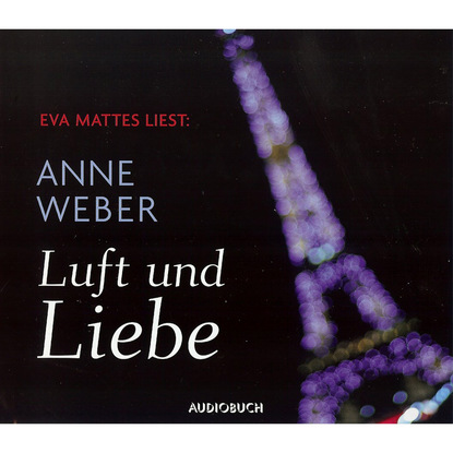 

Luft und Liebe (Ungekürzte Fassung)