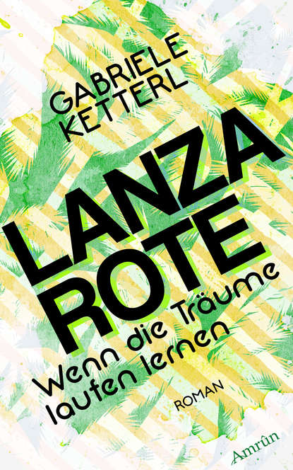 LANZAROTE (Gabriele Ketterl). 