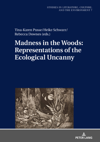 

Madness in the Woods: Representations of the Ecological Uncanny
