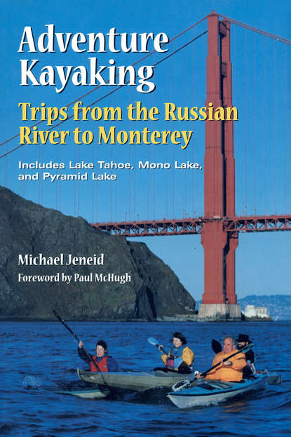 Michael Jeneid - Adventure Kayaking: Russian River Monterey