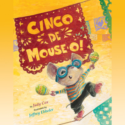 Judy Cox — Cinco de Mouse-O! (Unabridged)