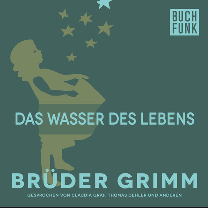 Brüder Grimm - Das Wasser des Lebens