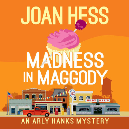 Joan Hess — Madness in Maggody - An Arly Hanks Mystery 4 (Unabridged)