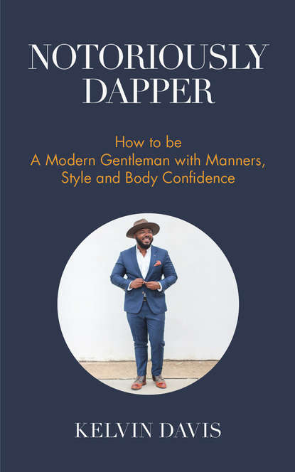 

Notoriously Dapper