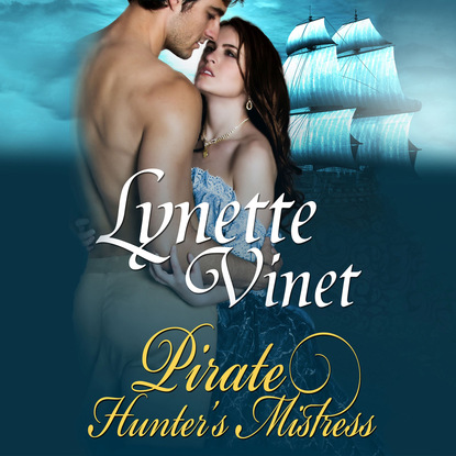 Pirate Hunter's Mistress - Virginia Brides 2 (Unabridged) - Lynette Vinet