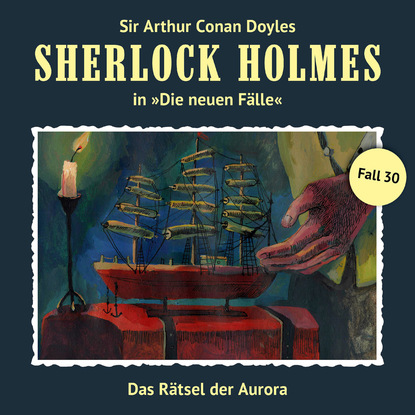 Sherlock Holmes, Die neuen Fälle, Fall 30: Das Rätsel der Aurora - Eric Niemann
