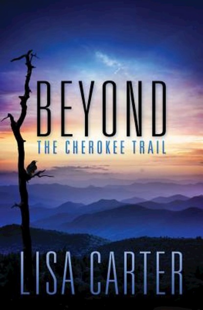 Lisa  Carter - Beyond the Cherokee Trail