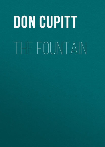 Don Cupitt — The Fountain