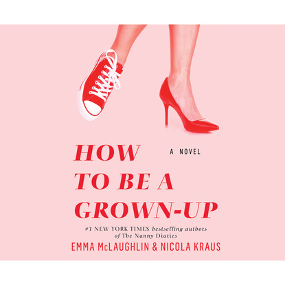 

How to Be a Grown-Up (Unabridged)