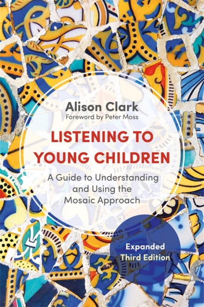 Alison Clark — Listening to Young Children, Expanded Third Edition