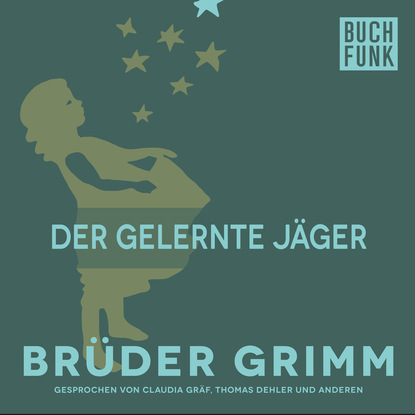 Brüder Grimm - Der gelernte Jäger
