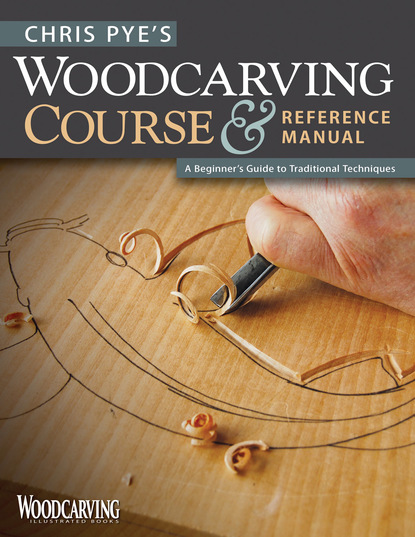 Chris Pye — Chris Pye's Woodcarving Course & Reference Manual