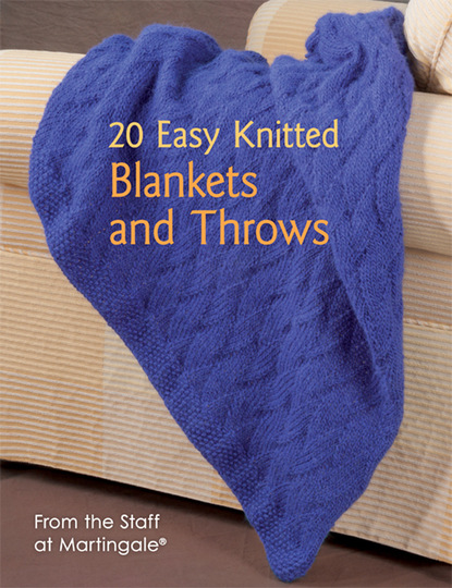 Martingale — 20 Easy Knitted Blankets and Throws