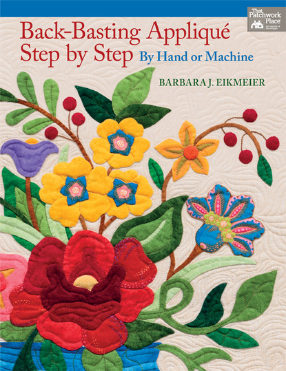 Barbara J. Eikmeier — Back-Basting Applique, Step by Step