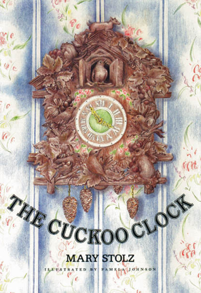 Mary Stolz - The Cuckoo Clock