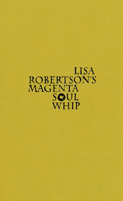 Lisa Robertson - Lisa Robertson's Magenta Soul Whip