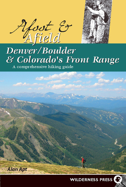 Alan Apt - Afoot and Afield: Denver/Boulder and Colorado's Front Range