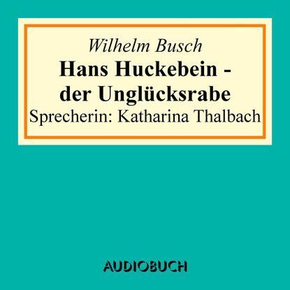 Вильгельм Буш — Hans Huckebein - der Ungl?cksrabe