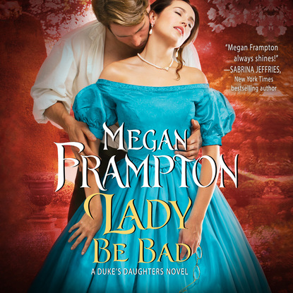 

Lady Be Bad - Duke's Daughters, Book 1 (Unabridged)