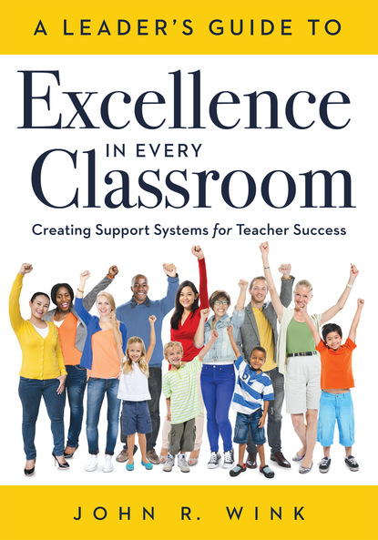 John R. Wink - A Leader's Guide to Excellence in Every Classroom