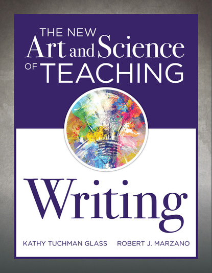 Robert J. Marzano - The New Art and Science of Teaching Writing