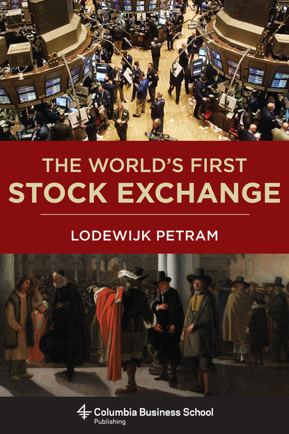 Lodewijk Petram - The World’s First Stock Exchange