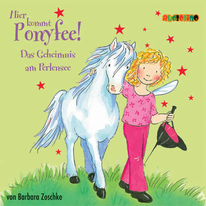 

Das Geheimnis am Perlensee - Hier kommt Ponyfee 3